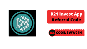 B21 Invest App Referral Code