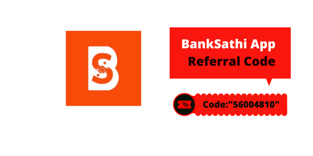 BankSathi App Referral Code