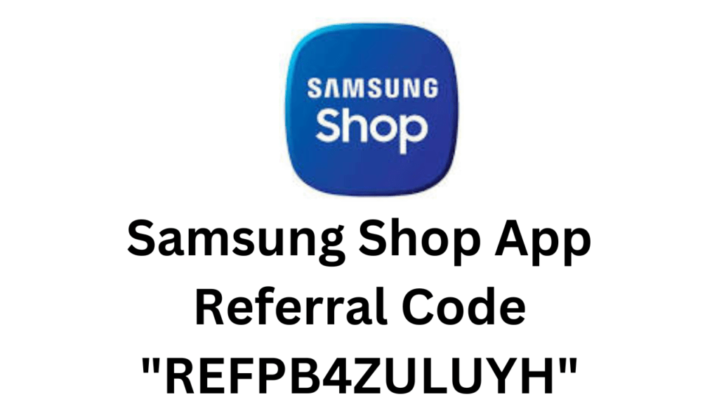 Samsung Shop Referral Code