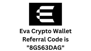 Eva Crypto Wallet Referral Code