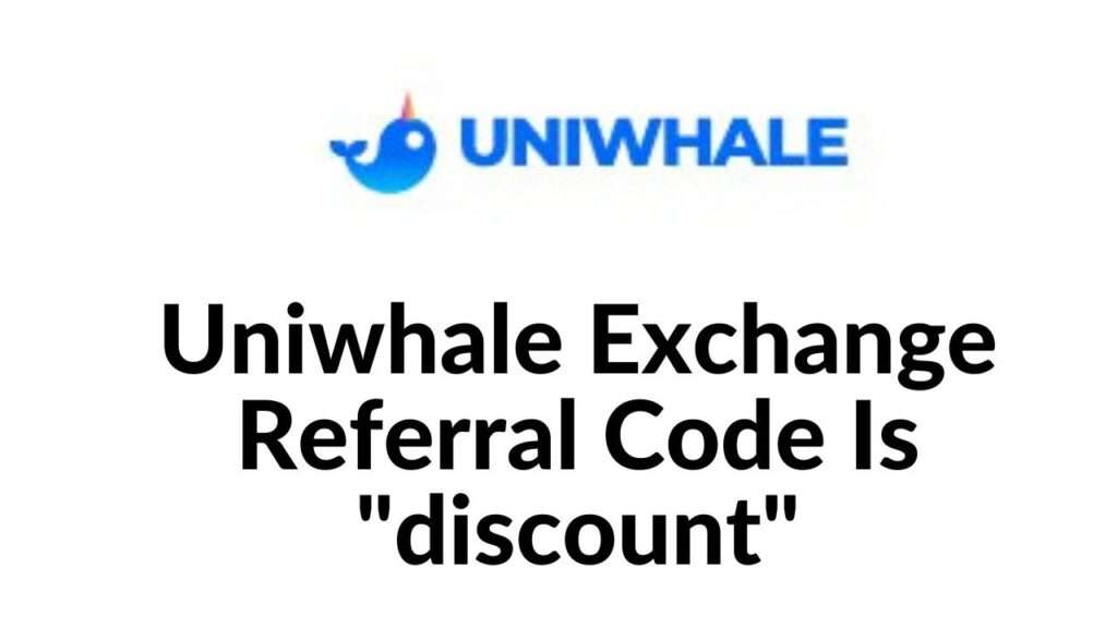 Uniwhale Referral Code