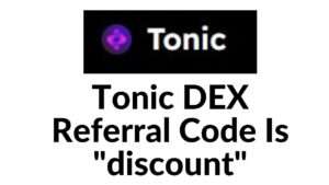 Tonic DEX Referral Code