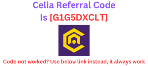 Celia Referral code