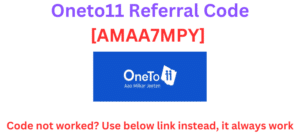 Oneto11 Referral Code