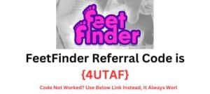 FeetFinder Referral Code {4UTAF}