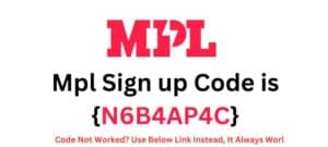 Mpl Sign up Code {N6B4AP4C}