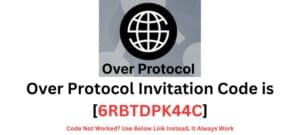 Over Protocol Invitation Code [6RBTDPK44C]