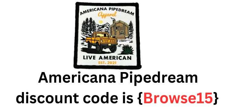 Americana Pipedream Discount Code