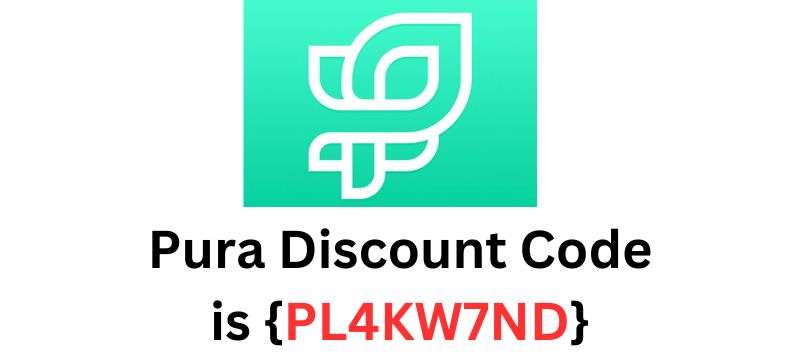 Pura Discount Code {PL4KW7ND} Get Up to 30% OFF
