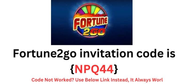 Fortune2go Invitation Code