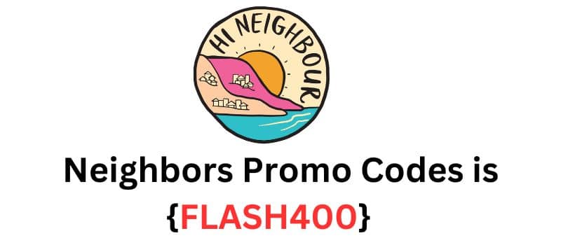 Neighbors Coupon Code {FLASH400}
