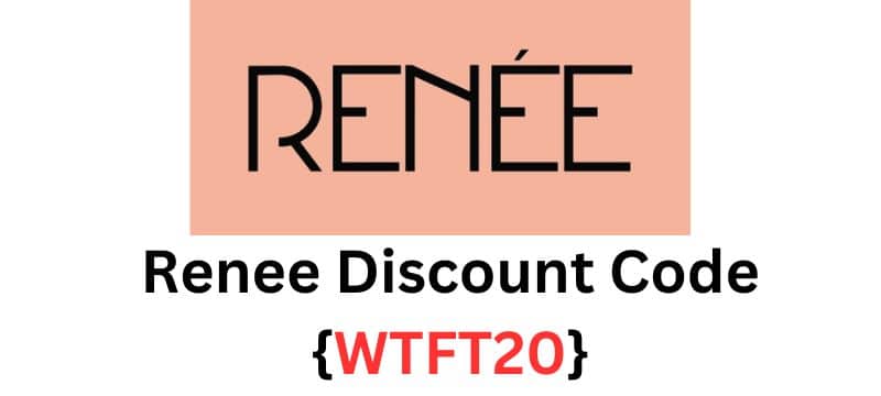Renee Discount Code {WTFT20}