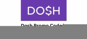 Dosh Promo Code {AUSTINH326}