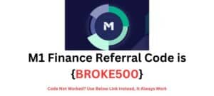 M1 Finance Referral Code {BROKE500}